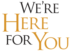 We Are Here for You